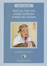 Practical Feng Shui Guide, Chinese Astrology, Chinese Face Reading: Three-In-One Guide