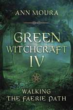 Green Witchcraft IV