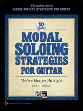 Modal Soloing Strategies for Guitar: Modern Ideas for All Styles, Book & CD