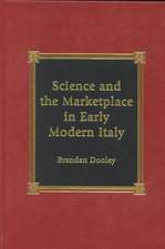 Science and the Marketplace in Early Modern Italy