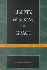 Liberty, Wisdom, and Grace