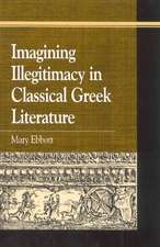 Imagining Illegitimacy in Classical Greek Literature