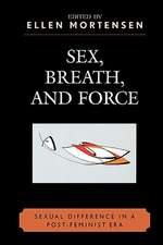 Sex, Breath, and Force