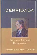 Derridada: Duchamp as Readymade Deconstruction