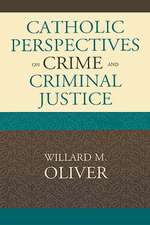 Catholic Perspectives on Crime and Criminal Justice