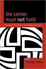 The Center Must Not Hold