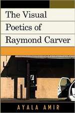 The Visual Poetics of Raymond Carver