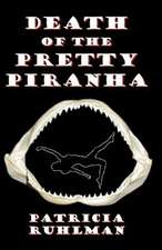 Death of the Pretty Piranha