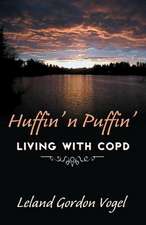 Huffin' 'n Puffin' Living with Copd: We Make or Find