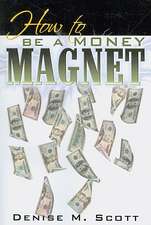 How to Be a Money Magnet