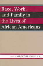 Race, Work, and Family in the Lives of African Americans