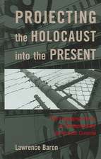 Projecting the Holocaust Into the Present