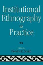 Institutional Ethnography as Practice