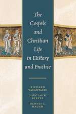 The Gospels and Christian Life in History and Practice