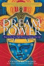 Dream Power: How to Use Your Night Dreams to Change Your Life