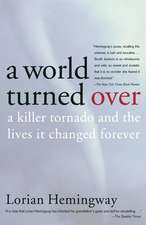 A World Turned Over: A Killer Tornado and the Lives It Changed Forever