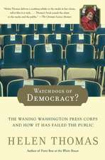 Watchdogs of Democracy?: The Waning Washington Press Corps and How It Has Failed the Public