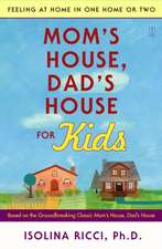 Mom's House, Dad's House for Kids: Feeling at Home in One Home or Two