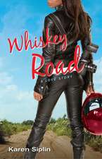 Whiskey Road: A Love Story