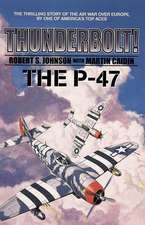 Thunderbolt! The P-47