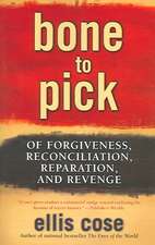 Bone to Pick: Of Forgiveness, Reconciliation, Reparation, and Revenge