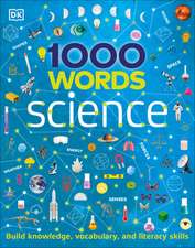 1000 Words: Science: Build Knowledge, Vocabulary, and Literacy Skills