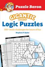 Puzzle Baron's Gigantic Book of Logic Puzzles: 600+ Brain Challenges for Hours of Fun