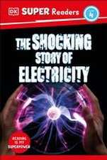 DK Super Readers Level 4 the Shocking Story of Electricity