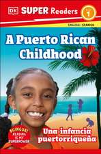 DK Super Readers Level 1 Bilingual a Puerto Rican Childhood - Una Infancia Puertorriqueña