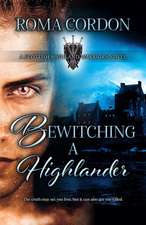Cordon, R: Bewitching a Highlander
