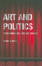 Art and Politics: Psychoanalysis, Ideology, Theatre