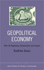 Geopolitical Economy: After US Hegemony, Globalization and Empire