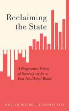 Reclaiming the State – A Progressive Vision of Sovereignty for a Post–Neoliberal World