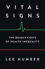 Vital Signs: The Deadly Costs of Health Inequality 