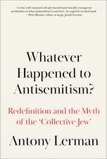 Whatever Happened to Antisemitism?