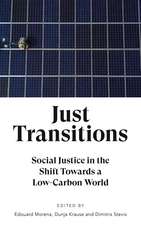 Just Transitions: Social Justice in the Shift Towards a Low-Carbon World 