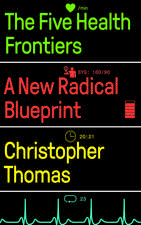 The Five Health Frontiers: A New Radical Blueprint