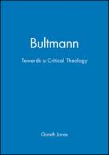 Bultmann Towards a Critical Theology