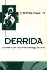 Derrida: Deconstruction from Phenomenology to Ethics