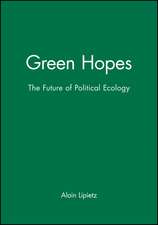 Green Hopes – The Future of Political Ecology