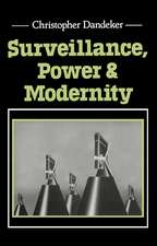 Surveillance, Power and Modernity – Bureaucracy and Discipline from 1700 to the Present Day