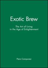 Exotic Brew – The Art of Living in the Age of Enlightenment