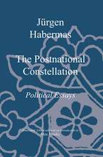 The Postnational Constellation: Political Essays