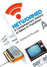 Networked – A Contemporary History of News in Transition