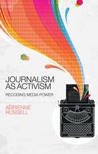 Journalism as Activism – Recoding Media Power