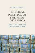 The Real Politics of the Horn of Africa – Money, War and the Business of Power