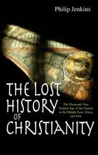 The Lost History of Christianity – The thousand–year golden age of the church in the Middle East, Africa and Asia