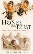 Honey and Dust: Travels in Search of Sweetness