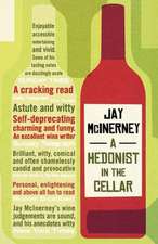 A Hedonist in the Cellar: Adventures in Wine. Jay McInerney