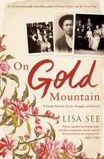 On Gold Mountain: A Family Memoir of Love, Struggle and Survival